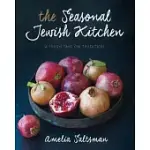 THE SEASONAL JEWISH KITCHEN: A FRESH TAKE ON TRADITION