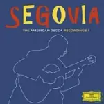 SEGOVIA / THE AMERICAN DECCA RECORDINGS 1