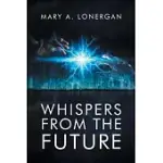 WHISPERS FROM THE FUTURE