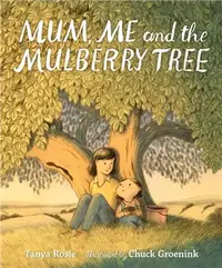 在飛比找三民網路書店優惠-Mum, Me and the Mulberry Tree