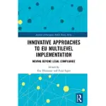 INNOVATIVE APPROACHES TO EU MULTILEVEL IMPLEMENTATION: MOVING BEYOND LEGAL COMPLIANCE