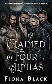Claimed by Four Alphas: An Omegaverse Reverse Harem Paranormal Romance - Book 1