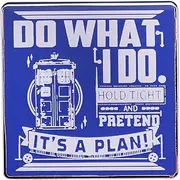 [Pinstant] Do What I Do Hold Tight and Pretend It's a Plan! Tardis Telephone Phone Booth Police Box 1.2" Enamel Pin Badge, 1.2 Inches, Enamel, enamel