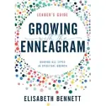 GROWING WITH THE ENNEAGRAM: GUIDING ALL TYPES IN SPIRITUAL GROWTH