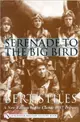 Serenade to the Big Bird: A New Edition of the Classic B-17 Tribute