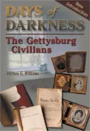Days of Darkness: The Gettysburg Civilians (Hardback or Cased Book)