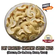 Dry Roasted Cashews Splits Nuts – Unsalted, No Oil Added, Kosher, Vegan