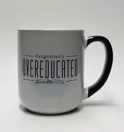 1 Roobee By Mara-mi DANGEROUSLY OVEREDUCATED White Ceramic Coffee Cup Mug