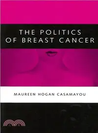 在飛比找三民網路書店優惠-The Politics of Breast Cancer