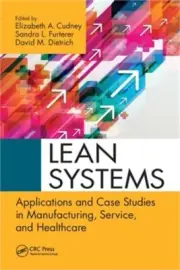 Lean Systems: Applications and Case Studies in Manufacturing, Service, and Healt