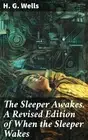 Herbert George Wells The Sleeper Awakes (Paperback)