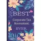Corporate Tax Accountant. Best Ever.: Lined Journal, 100 Pages, 6 x 9, Blank Journal To Write In, Gift for Co-Workers, Colleagues, Boss, Friends or Fa