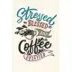 Stressed, blessed and coffee obsessed: Notebook Diary Composition 6x9 120 Pages Cream Paper Coffee Lovers Journal