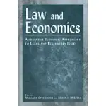 LAW AND ECONOMICS: ALTERNATIVE ECONOMIC APPROACHES TO LEGAL AND REGULATORY ISSUES: ALTERNATIVE ECONOMIC APPROACHES TO LEGAL AND REGULATOR
