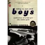 RIDING IN CARS WITH BOYS: CONFESSIONS OF A BAD GIRL WHO MAKES GOOD