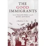 THE GOOD IMMIGRANTS ─ HOW THE YELLOW PERIL BECAME THE MODEL/MADELINE Y. HSU【禮筑外文書店】