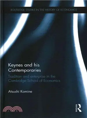 Keynes and His Contemporaries ─ Tradition and Enterprise in the Cambridge School of Economics