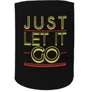 Alcohol Stubby Holder - Just Let Go - Funny Novelty Birthday Gift Joke Beer Can Bottle Coolie