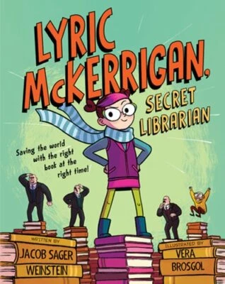 Lyric McKerrigan, Secret Librarian by Jacob Sager Weinstein: New
