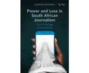 Power and Loss in South African Journalism