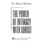 THE POWER OF INTIMACY WITH CHRIST: OVERCOMING THE OBSTACLES THAT HINDER INTIMACY