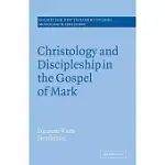 CHRISTOLOGY AND DISCIPLESHIP IN THE GOSPEL OF MARK