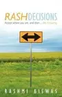 Rash Decisions: Make Peace with Your Past. Accept Where You Are, and Then ...Be