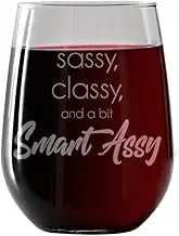 Funny Stemless Wine Glass 17oz with Funny Saying for Women. for The Sassy Classy and Smart Assy Woman and Best Friend. Includes a Complimentary Food Vino Pairing Card