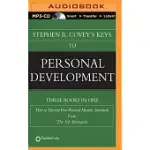 STEPHEN R. COVEY’S KEYS TO PERSONAL DEVELOPMENT: HOW TO DEVELOP YOUR PERSONAL MISSION STATEMENT, FOCUS, THE 3RD ALTERNATIVE
