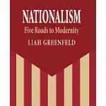 NATIONALISM: FIVE ROADS TO MODERNITY
