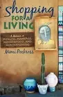 Shopping for a Living: A Memoir on Merging Marriage, Motherhood, and Merchandisi