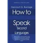 HOW TO SPEAK SECOND LANGUAGES