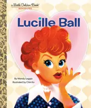 Lucille Ball: A Little Golden Book Biography
