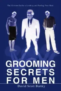 在飛比找博客來優惠-Grooming Secrets for Men: The 