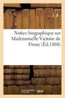 Notice biographique sur Mademoiselle Victoire de Firmy.9782012998551 New<|