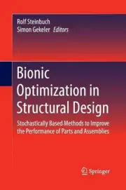 Bionic Optimization in Structural Design: Stochastically Based Methods to Improv