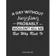 A Day Without Juggling Probably Wouldn’’t Kill Me But Why Risk It Monthly Planner 2020: Monthly Calendar / Planner Juggling Gift, 60 Pages, 8.5x11, Sof