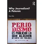 WHY JOURNALISM? A POLEMIC