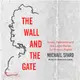 The Wall and the Gate ― Israel, Palestine, and the Legal Battle for Human Rights