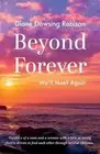 Beyond Forever: We'll Meet Again by Diane Dowsing Robison Paperback Book