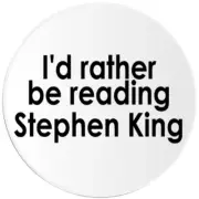 I'd Rather Be Reading Stephen King - 3 Pack Circle Stickers 3 Inch - Author