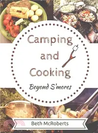 在飛比找三民網路書店優惠-Camping and Cooking Beyond S'm