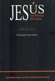 Spanish - Jesús, Profeta del Islam - Jesus Prophet of Islam By Ahmad Thomson