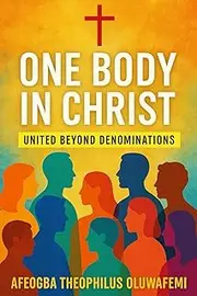 One Body in Christ: United Beyond Denominations