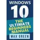 Windows 10: The Ultimate Beginners Manual