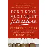 DON’T KNOW MUCH ABOUT LITERATURE: WHAT YOU NEED TO KNOW BUT NEVER LEARNED ABOUT GREAT BOOKS AND AUTHORS