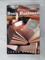 【書寶二手書T8／進修考試_H6T】BOOK BUSINESS: PUBLISHING PAST, PRESENT, AND FUTURE_EPSTEIN, JASON