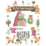 MY FIRST TODDLER COLORING BOOK: AN ACTIVITY BOOK FOR TODDLERS AND PRESCHOOL KIDS TO LEARN THE ENGLISH ALPHABET LETTERS FROM A TO Z