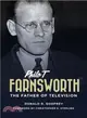 Philo T. Farnsworth ─ The Father of Television