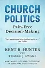 Church Politics: Pain-Free Decision-Making by Tracee J. Swank Paperback Book